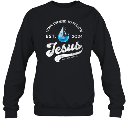 I Have Decided To Follow Jesus Baptism Babtized 2024 T-Shirt