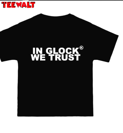 Must Have In Glock We Trust Shirt, Groovy Crewneck Long Sleeve Gift For Men Women