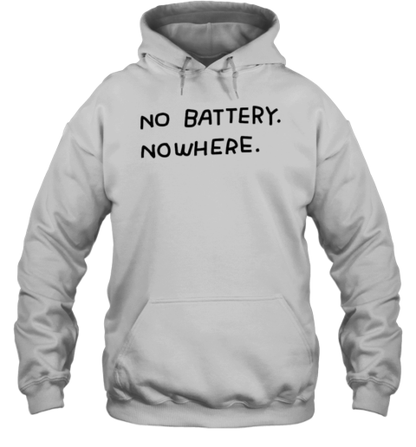 No Battery Nowhere T-Shirt