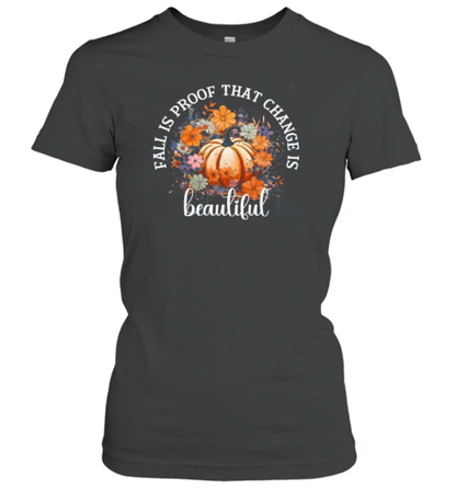 Fall Is Proof That Change Is Beautiful Halloween Sweater Women Fall Tee T-Shirt