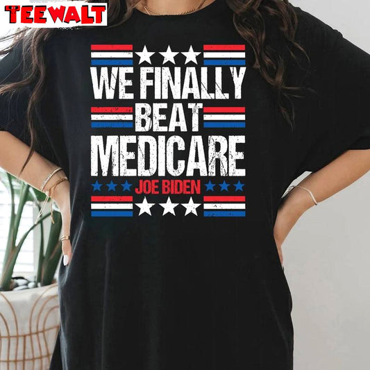 Funny 2024 Debate Trump Vs Biden Sweatshirt , Unique We Finally Beat Medicare