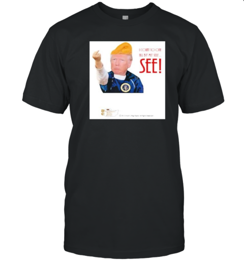 I Count To One All By Myself See Donald Trump T-Shirt