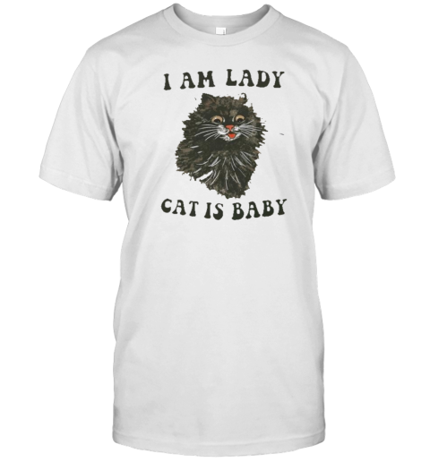 Am Lady Cat Is Baby Bella T-Shirt