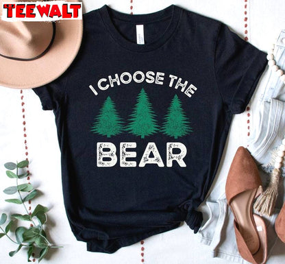 Must Have Female Empowerment Long Sleeve , I Choose Bear Shirt Unisex Hoodie