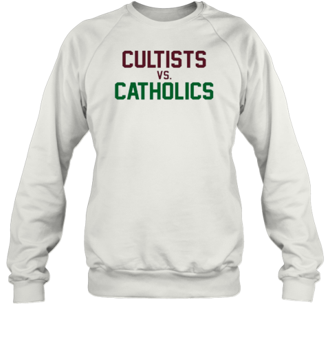 Cultists Vs Catholics T-Shirt