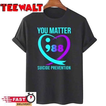 You Matter 988 Suicide Prevention Awareneess T-Shirt