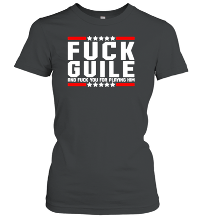 Fuck Guile And Fuck You For Playing Him T-Shirt