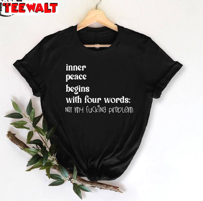 Inner Peace Begins With Four Words Shirt, With Sayings Hilarious Joke Crewneck Sweatshirt T-shirt