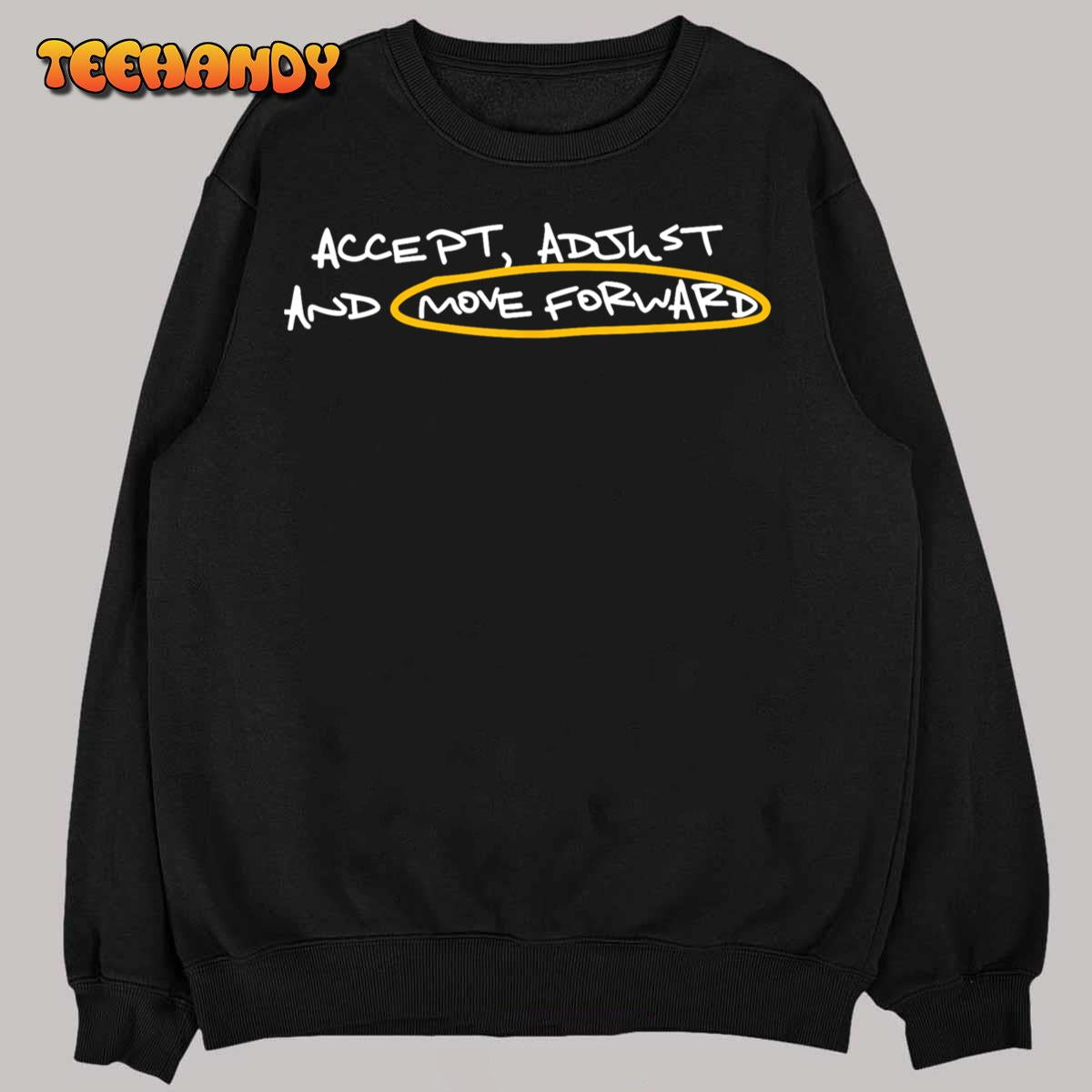 Accept Adjust And Move Forward T-Shirt