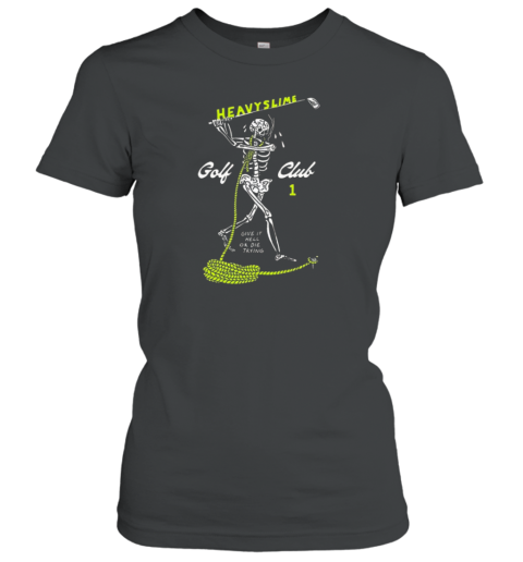 Heavyslime Golf Club Give It Hell Or Die Trying T-Shirt