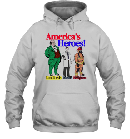 America'S Heroes Landlords Doctors Firefighters T-Shirt