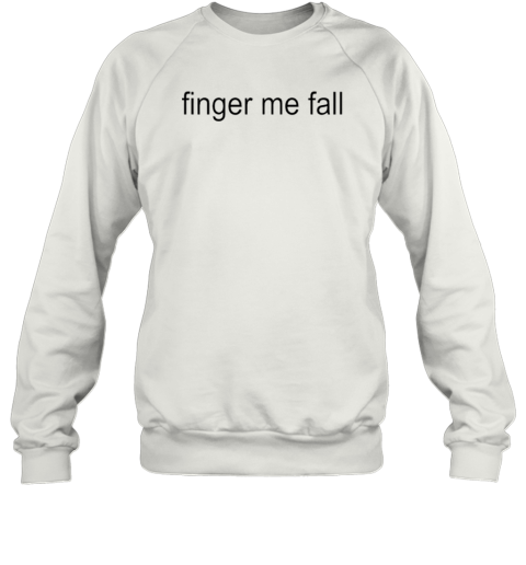 Finger Me Fall Brat T-Shirt