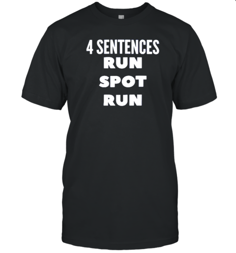 4 Sentences Run Spot Run 2024 T-Shirt