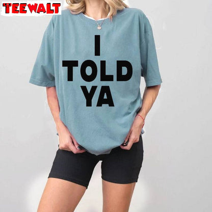 I Told Ya Challengers Zendaya Shirt, Challengers Movie Unisex Hoodie Short Sleeve