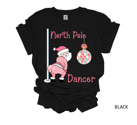 North Pole Dancer Funny Santa Shirt