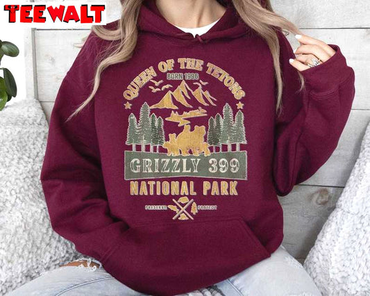 Queen Of The Tetons Grizzly 399 National Park Sweatshirt