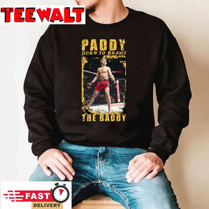 The Baddy Paddy Born To Brawl T-Shirt