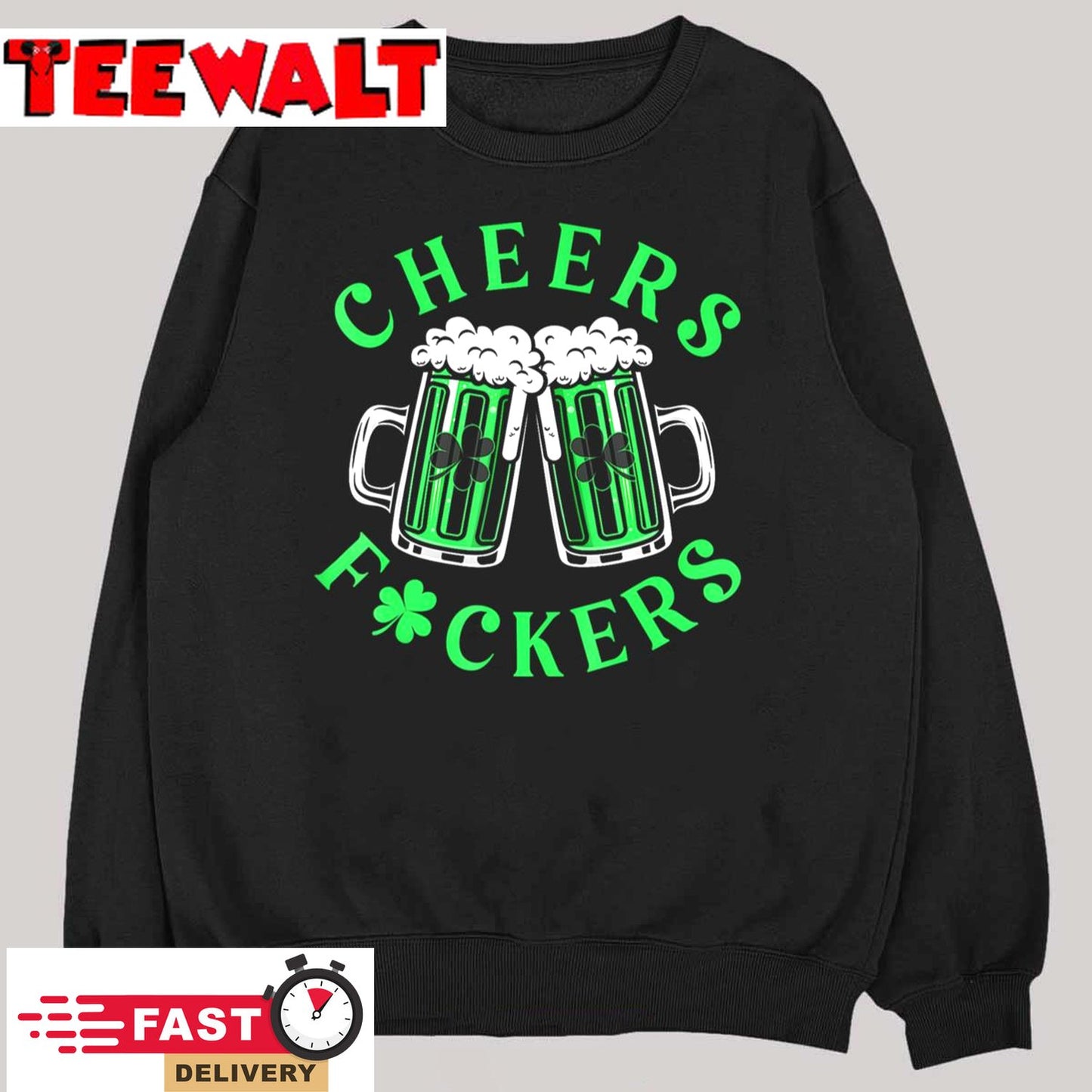 Cheers Fuckers Funny St Patricks Day Irish Drinking T-Shirt