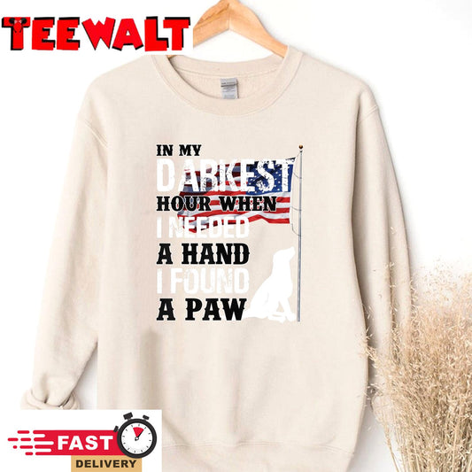 When I Needed A Hand I Found A Paw T-Shirt