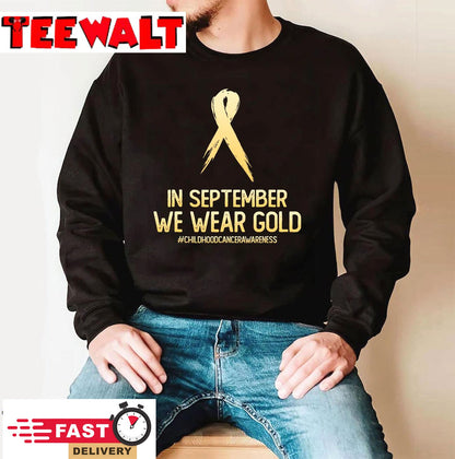 Childhood Cancer Awareness Month In September We Wear Gold T-Shirt