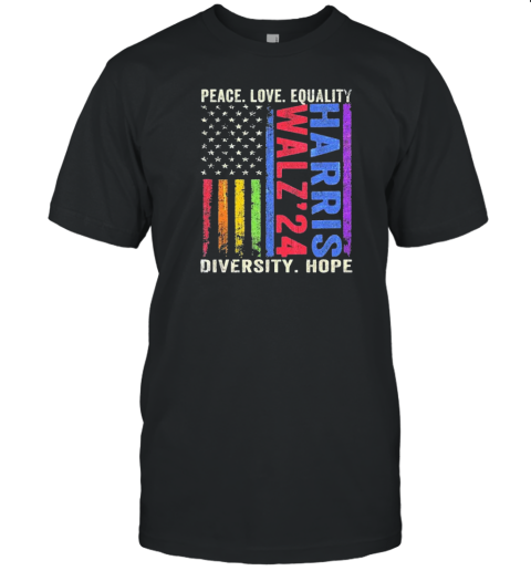 Peace Love Equality Diversity Hope Kamala Harris Tim Walz 2024 Peace Lgbt T-Shirt