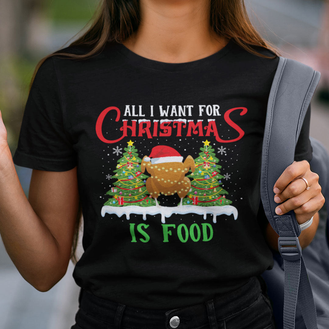 Turkey All I Want For Christmas Is Food Shirt