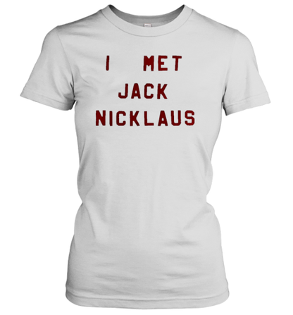 I Met Jack Nicklaus T-Shirt