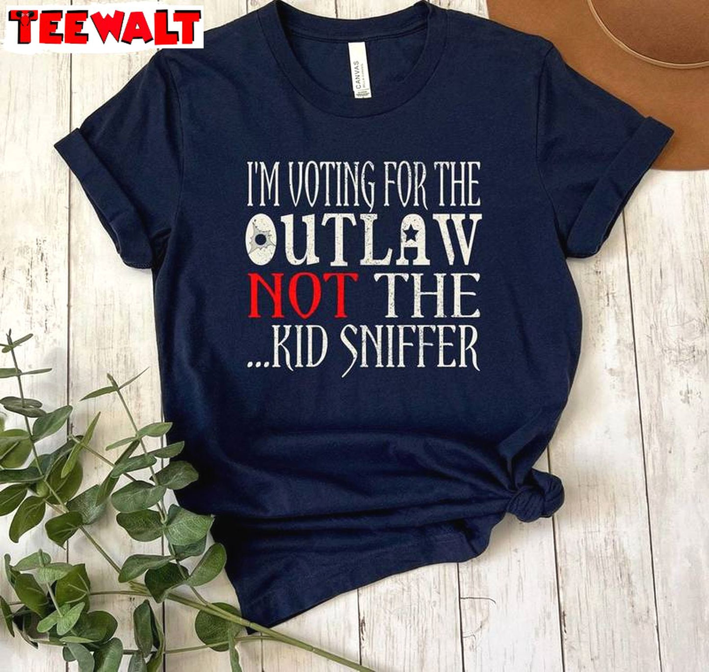 Humorous Election Sweatshirt , Limited I'm Voting For The Outlaw Not The Kid Sniffer T-