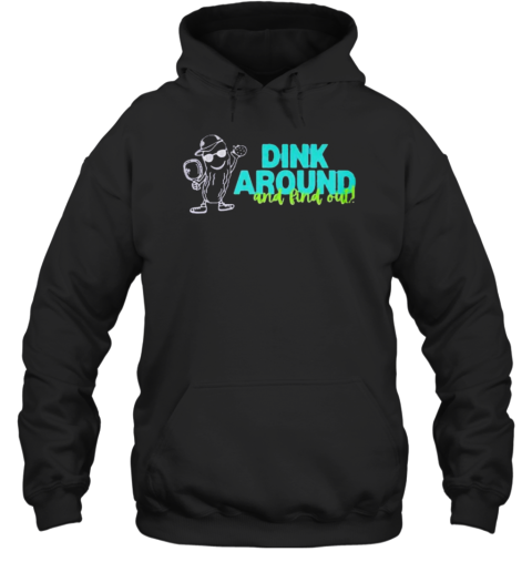 Dink Around and Find Out T-Shirt