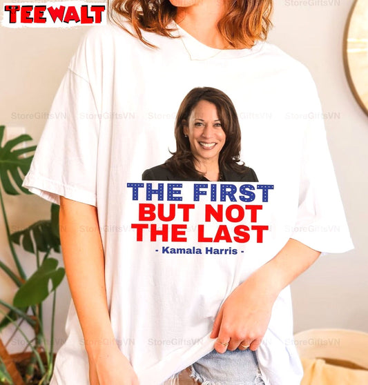 The First But Not The Last Shirt, Kamala Harris 2024 Short Sleeve T-shirt