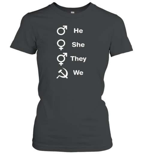 He she they we T-Shirt