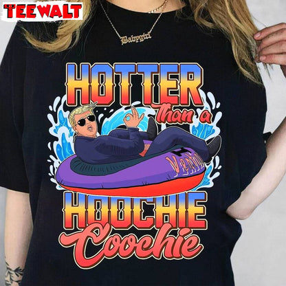 New Rare Hotter Than A Hoochie Coochie Shirt, Trump 2024 Short Sleeve Long Sleeve