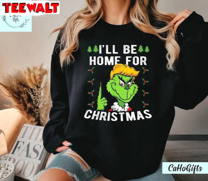 I Ll Be Home For Christmas Funny Trump 2024, Xmas Grinch Pajamas T Shirt