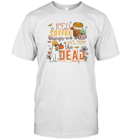 Iced Coffee Brings Me Back From The Dead Teacher T-Shirt