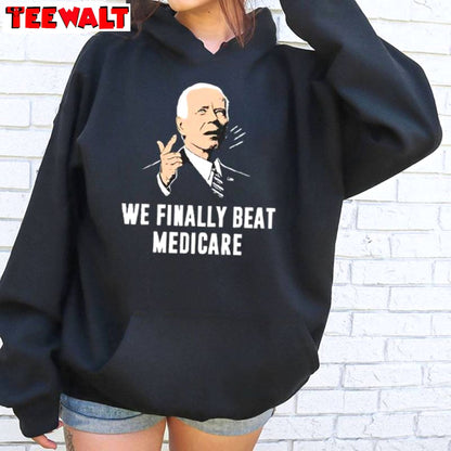 Joe Biden Inspirational Unisex Hoodie, Limited We Finally Beat Medicare