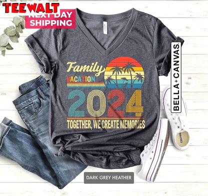 Family Vacation 2024 Trendy Shirt, Creating Memories Together Unisex Hoodie Tank Top