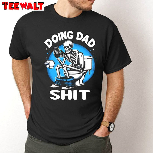 Funny Dad Sweatshirt , Comfort Doing Dad Shit Shirt Unisex Hoodie