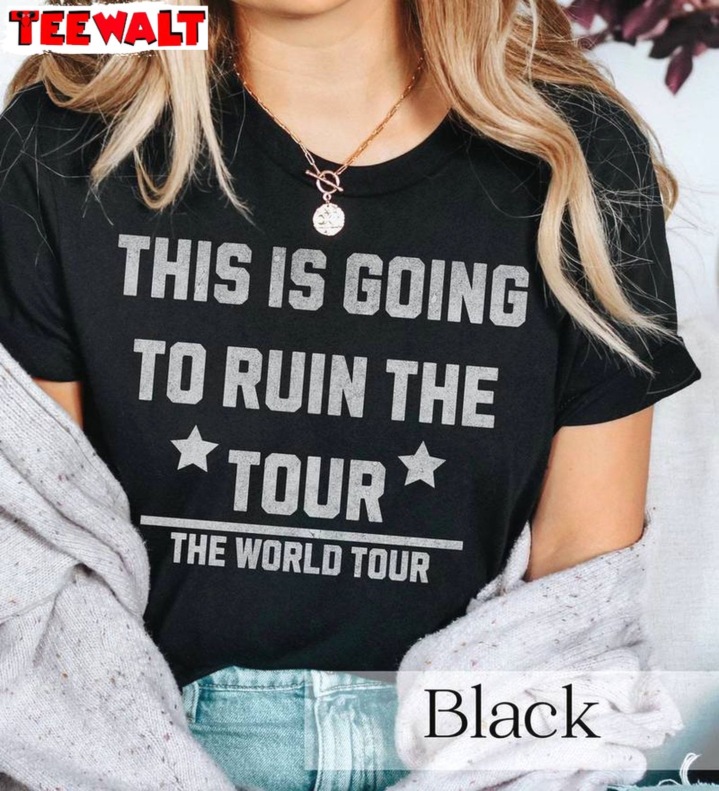 This Is Going To Ruin The Tour Comfort Shirt, Funny Meme Tee Tops Sweater