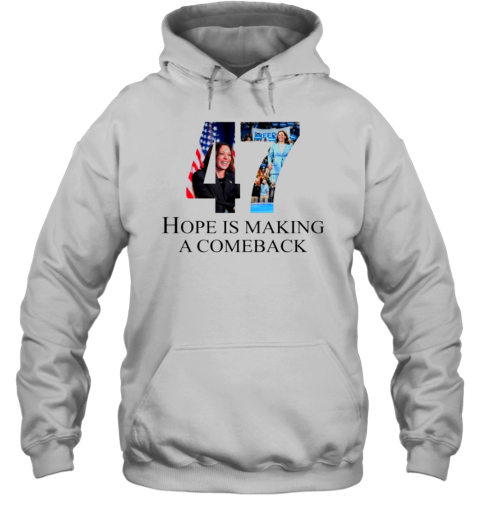 Kamala 47 Hope Making A Comeback T-Shirt