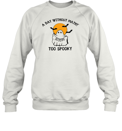 A Day Without Math Too Spooky Teacher T-Shirt