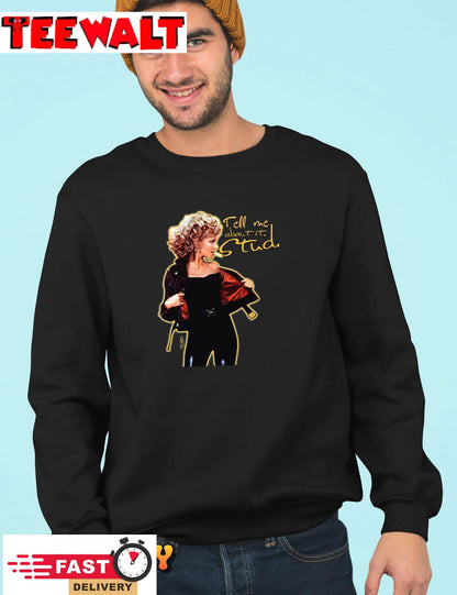 Olivia Newton John Sandy - Tell me about it Stud! Unisex T-Shirt