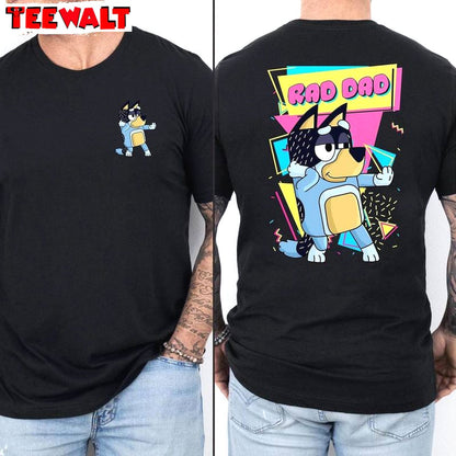 Bluey Rad Dad Inspirational Shirt, Funny Cool Dad Crewneck