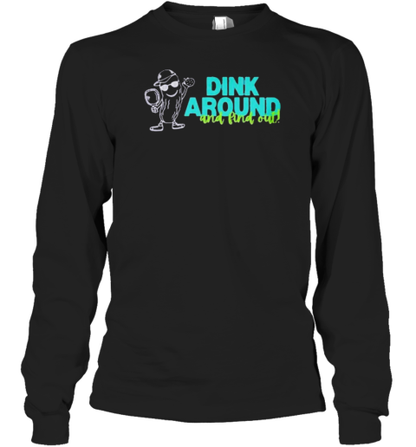 Dink Around and Find Out T-Shirt