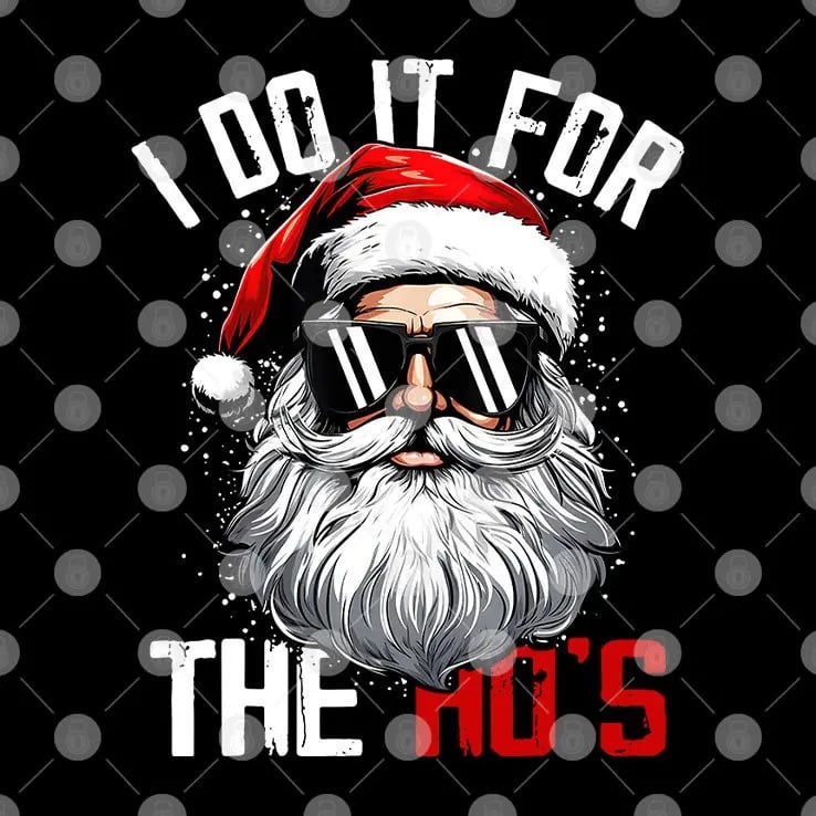 Christmas Santa Claus I Do It For The Ho's T Shirt