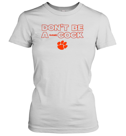 Clemson Tigers Don&#39T Be A Gamecock Football T-Shirt