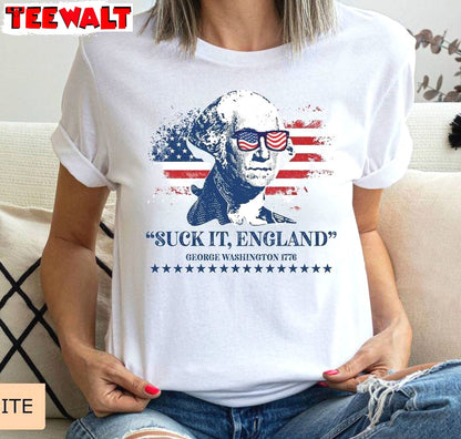 Suck It England Trendy Shirt, George Washington Crewneck Long Sleeve