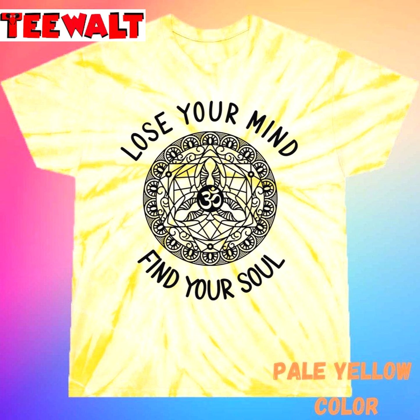 Lose Your Mind Find Your Soul Sacred Geometry Yoga Unisex Tie Dye Tee