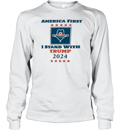 America First I Stand With Trump 2024 T-Shirt