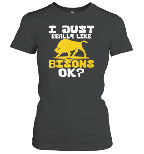 I Just Really Like Bisons American Buffalo T-Shirt