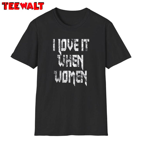 Comfort Grunge Unisex Hoodie, New Rare I Love It When Women Shirt Tank Top